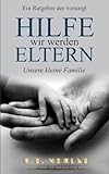 Hilfe wir werden Eltern: Unsere kleine Familie - Ein Ratgeber der vorso